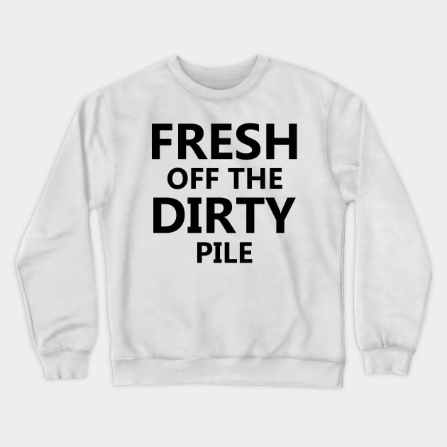 Dirty laundry Crewneck Sweatshirt by TTLOVE